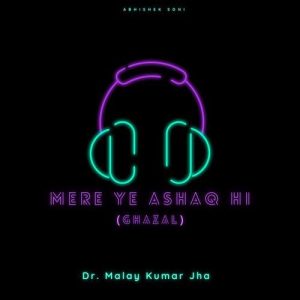 MereYe Ashaq Hi (Ghazal)