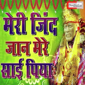 Meri Jind Jaan Mere Sai Piya