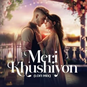 Meri Khushiyon (LoFi Mix) Album Art