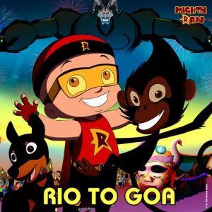 Mighty Raju – Rio to Goa