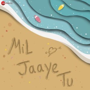 Mil Jaaye Tu Album Art