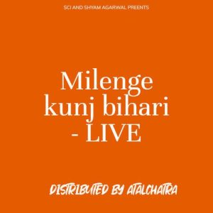 Milenge kunj bihari – LIVE
