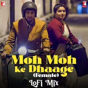 Moh Moh Ke Dhaage (Female) – LoFi Mix (2023) Album Art