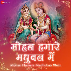 Mohan Humare Madhuban Mein – Zee Music Devotional Album Art