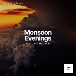 Monsoon Evenings – Ethno Trip Series Album Art