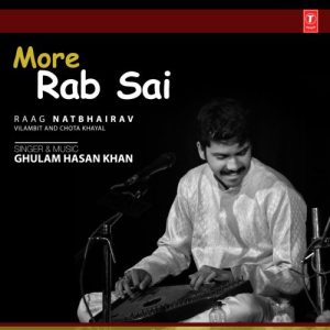 More Rab Sai (Raag: Natbhairav – Vilambit And Chota Khayal)