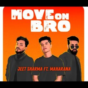 Move on Bro
