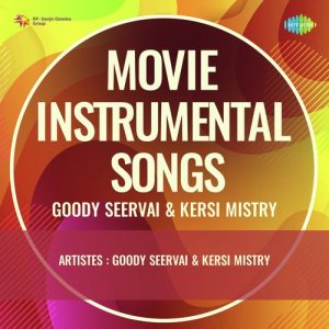 Movie Instrumental Songs – Goody Seervai And Kersi Mistry Album Art