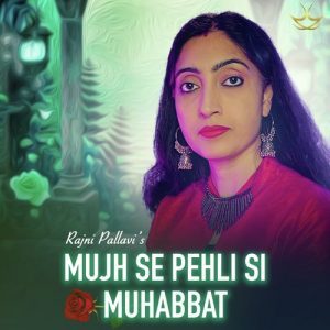 Mujh Se Pehli Si Muhabbat