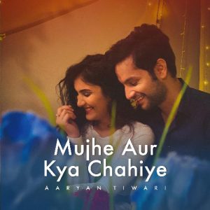 Mujhe Aur Kya Chahiye Album Art