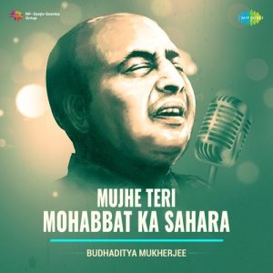 Mujhe Teri Mohabbat Ka Sahara – Budhaditya Mukherjee