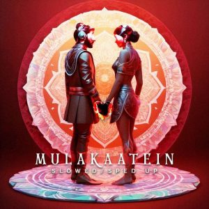 Mulakaatein (Slowed/Sped Up) Album Art