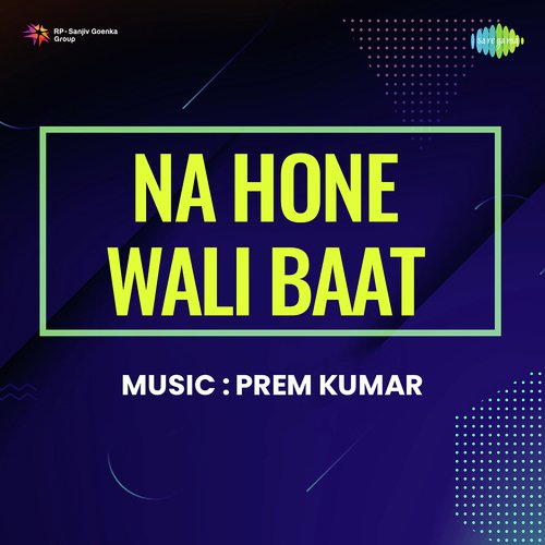 Na Hone Wali Baat