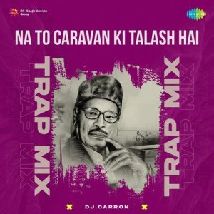Na To Caravan Ki Talash Hai – Trap Mix Album Art