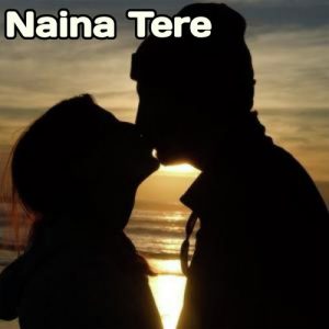 Naina Tere Album Art