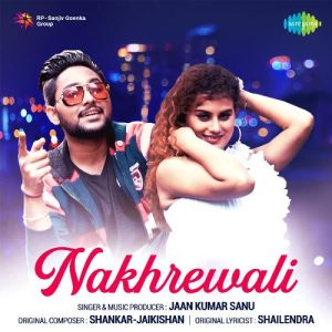 Nakhrewali – Jaan Kumar Sanu