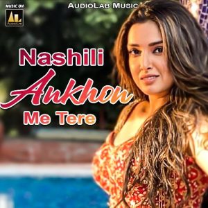 Nashili Ankhon Me Tere