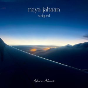 Naya Jahaan – Stripped