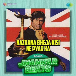 Nazrana Bheja Kisi Ne Pyar Ka – Sonic Jhankar Beats