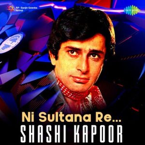 Ni Sultana Re – Shashi Kapoor