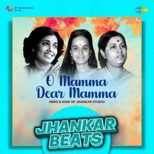 O Mamma Dear Mamma – Jhankar Beats