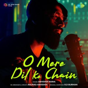 O Mere Dil Ke Chain – Abhishek Raina