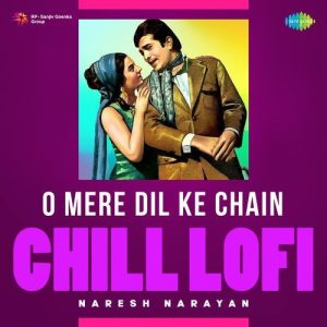 O Mere Dil Ke Chain – Chill Lofi