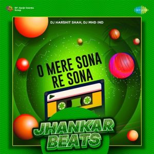 O Mere Sona Re Sona – Jhankar Beats