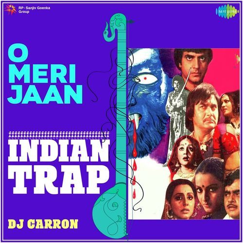 O Meri Jaan – Indian Trap