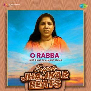 O Rabba – Super Jhankar Beats
