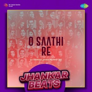 O Saathi Re – Jhankar Beats