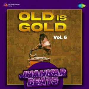 Old Is Gold Vol. 6 – Jhankar Beats Album Art