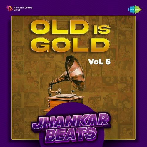Old Is Gold Vol. 6 – Jhankar Beats