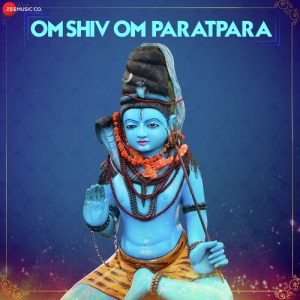 Om Shiv Om Shiv Paratpara – Zee Music Devotional (2019) Album Art