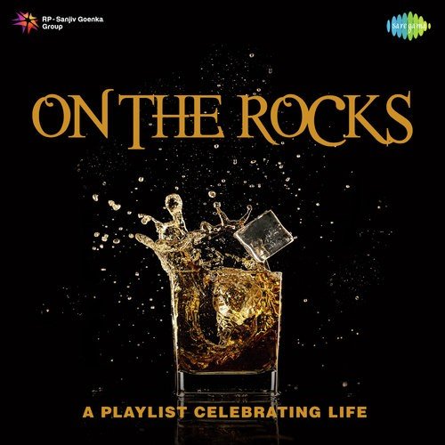 On The Rocks – A Playlist Celebrating Life