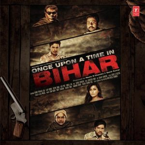 Once Upon A Time In Bihar