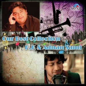 Our Best Collection – K.K. And Adnan Sami