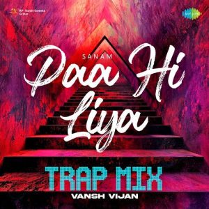 Paa Hi Liya – Trap Mix