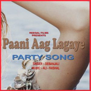 Paani Aag Lagaye