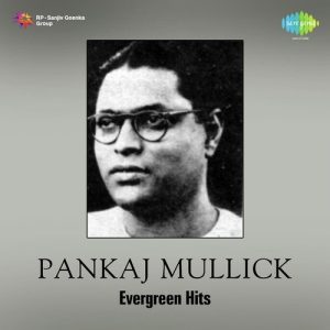 Pankaj Mullick Evergreen Hits Album Art
