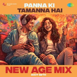 Panna Ki Tamanna Hai – New Age Mix