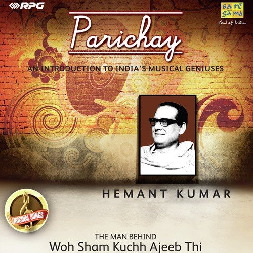 Parichay – An Inroduction To India’S Musical Geniuses – Hemant Kumar