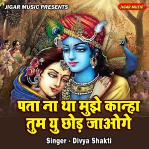 Pata Na Tha Mujhe Kanha Tum You Chod Jaoge
