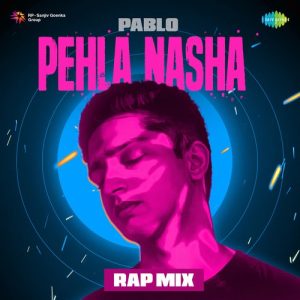 Pehla Nasha – Rap Mix