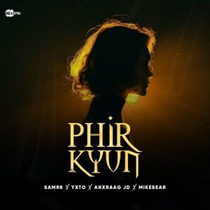 Phir Kyun