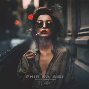 Phir Na Aisi Construction Album Art