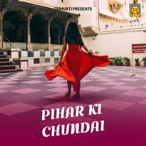 Pihar Ki Chundai Album Art