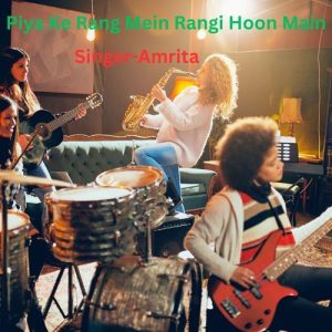 Piya Ke Rang Mein Rangi Hoon Main