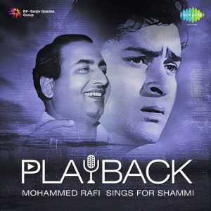 Playback – Mohammed Rafi Sings For Shammi