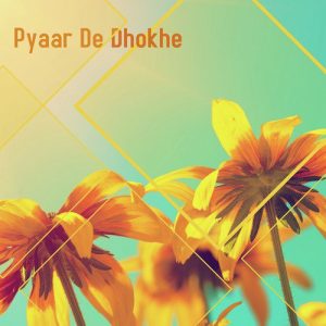 Pyaar De Dhokhe